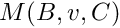 $M(B,v,C)$